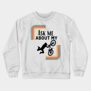 Ask Me About My Bike Funny Cycling Mountain biking Gift Crewneck Sweatshirt